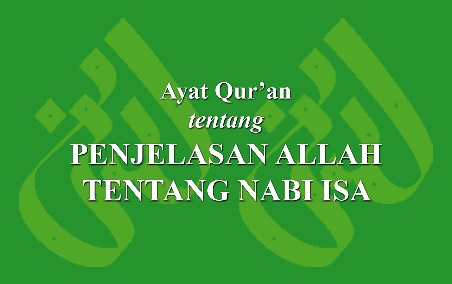 Ayat Qur'an Tentang Penjelasan Allah Tentang Nabi Isa › LADUNI.ID ...